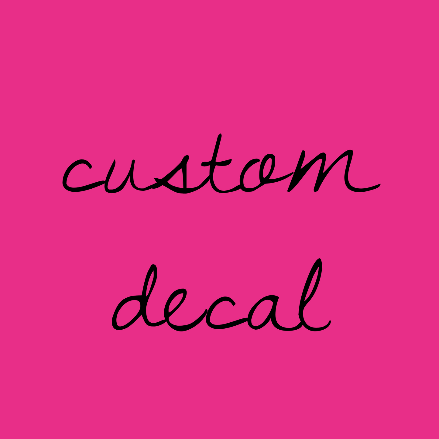 Custom decal