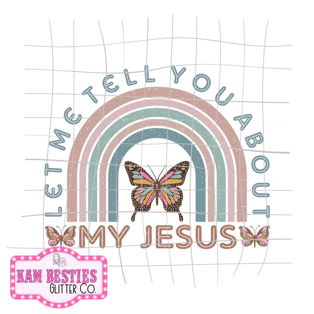 Let me tell you about my Jesus