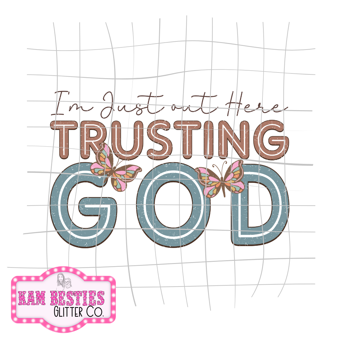 Out here trusting God