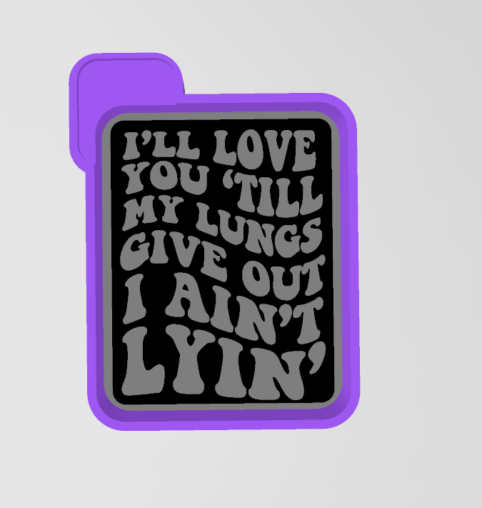 I'll love you till my lungs give out