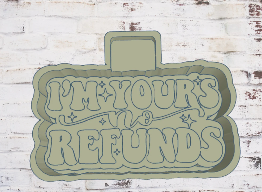 Im yours no refunds