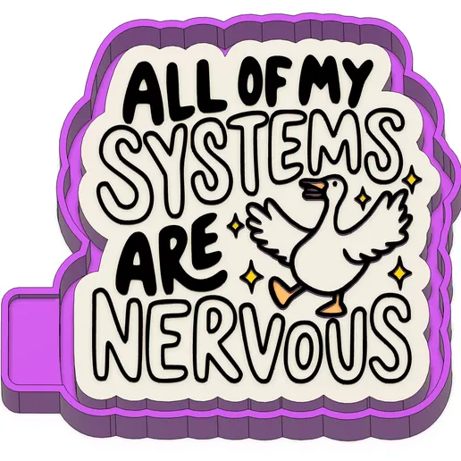 All my systems are nervous mold*