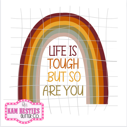 Life Is Tough But So Are You Decal