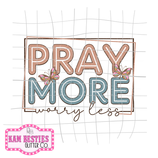 Pray More Worry Less