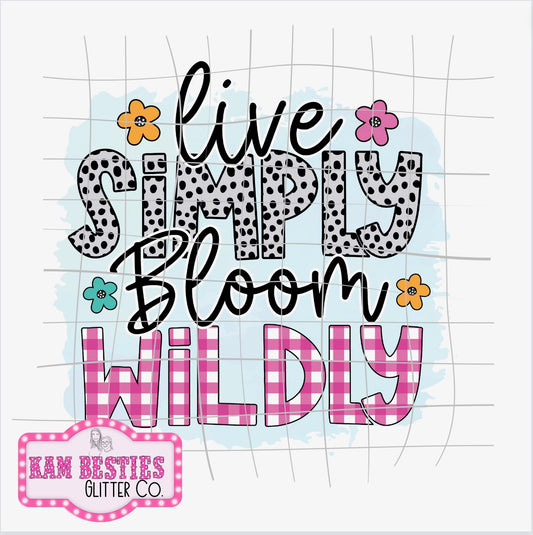 Live simply bloom wildly