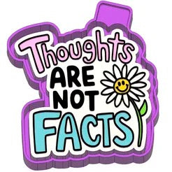 Thoughts are NOT facts!