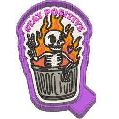 Stay Positive dumpster fire