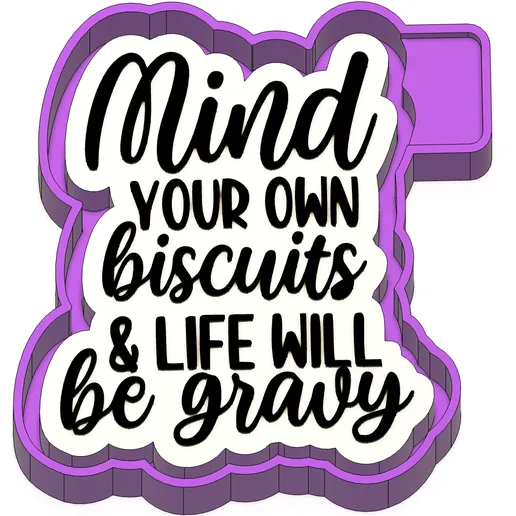 Mind Your Own Biscuits Freshie Mold